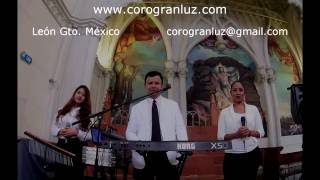 Música para bodas coro GRAN LUZ de León Guanajuato México [upl. by Tsuda]