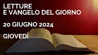 Letture e Vangelo del giorno  Giovedì 20 Giugno 2024 Audio letture della Parola Vangelo di oggi [upl. by Sennahoj19]