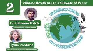 Voices for Peace and Conservation Podcast Episode 2  Climate Resilience to a Climate of Peace [upl. by Hillhouse297]