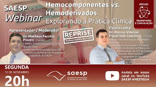 SAESP Webinar  Hemocomponentes vs Hemoderivados  Explorando a Prática Clínica [upl. by Oiredised]