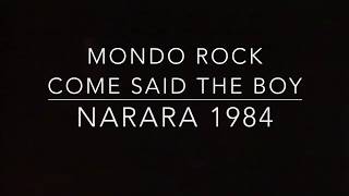 Mondo Rock  Come Said The Boy [upl. by Eldreda]