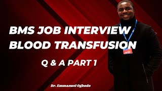 BMS JOB INTERVIEW BLOOD TRANSFUSION QUESTIONS amp ANSWERS PART 1 II 2GOODBMSJOBS II DR EMMANUEL OGBODO [upl. by Amund]