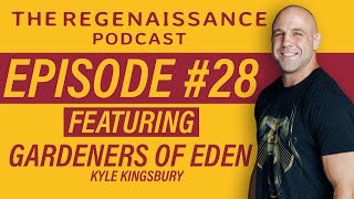 Kyle Kingsbury  Gardners of Eden  Ep 28 [upl. by Ahseekal]