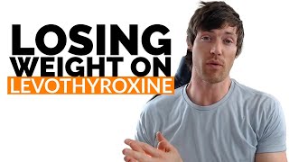 Losing Weight on Levothyroxine Why its Not Working and How to Fix it [upl. by Nirehtak662]