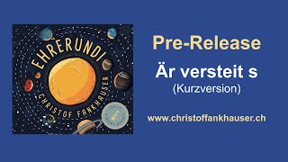 Är versteit s  PreRelease des Songs aus dem neuen Album quotEhrerundiquot von Christof Fankhauser [upl. by Dera]