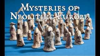 Mysteries of Neolithic Europe [upl. by Etnoj]