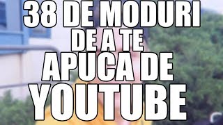 38 DE MODURI DE A TE APUCA DE YOUTUBE PARODIE [upl. by Cir]