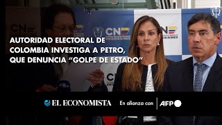 Autoridad electoral de Colombia investiga a Petro que denuncia “golpe de Estado” [upl. by Gottuard666]