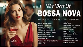 Top 100 Bossa Nova Songs Collection 🎸 Jazz Bossa Nova Music Ever 🎺 Bossa Nova Covers 2024 [upl. by Crifasi]