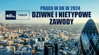 PRACA W UK W 2024  DZIWNE I NIETYPOWE ZAWODY [upl. by Nomyad238]