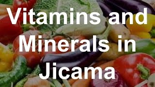 Vitamins and Minerals in Jicama  Health Benefits of Jicama [upl. by Dysart]