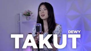 Takut  Idgitaf Cover by Dewy [upl. by Saber363]