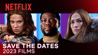 SAVE THE DATES  2023 Films Preview  Official Trailer  Netflix [upl. by Enaywd]