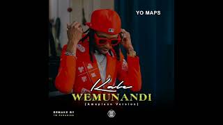 Yo Maps Kale Wemunandi Amapiano Version [upl. by Enihpets]