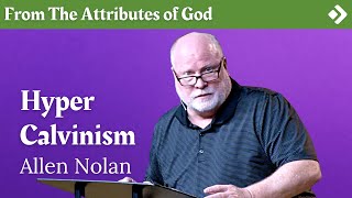 Hyper Calvinism and Predestination  Pastor Allen Nolan Explains [upl. by Adekan]