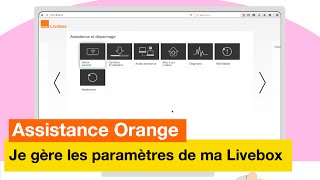 Assistance Orange  Je gère les paramètres de ma Livebox  Orange [upl. by Auahsoj]