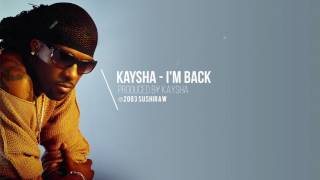 Kaysha  Im back [upl. by Faythe]