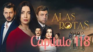 Alas Rotas  Capitulo 118  Audio español [upl. by Shah698]