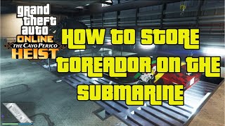 HOW TO STORE THE TOREADOR OR STROMBERG ON YOUR SUBMARINE KOSATKA IN GTA 5 ONLINE [upl. by Llenel325]