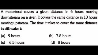 A motorboat covers a given distance in 6 hours moving down streams on a river It covers [upl. by Corell]