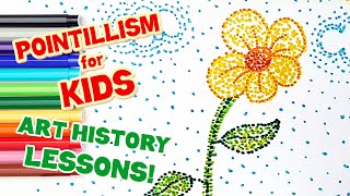 POINTILLISM FOR KIDS MODERN ART HISTORY LESSONS [upl. by Laundes]