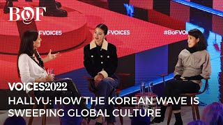 Hallyu How the Korean Wave is Sweeping Through Global Culture  BoF VOICES 2022 [upl. by Ecirtam]