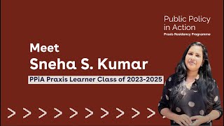 PPIA Praxis Learner  Sneha S Kumar  Meet The Class of 20232025 [upl. by Nalym]