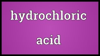 Hydrochloric acid Meaning [upl. by Normalie]