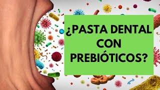 ✅ Pasta Dental con 💪 PREBIÓTICOS Los BENEFICIOS de usarla [upl. by Edecrem]