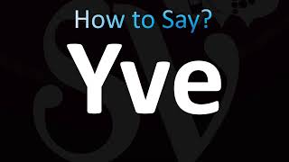 How to Pronounce Yve CORRECTLY [upl. by Nylanej127]