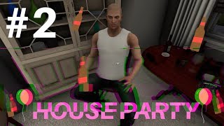 HOUSE PARTY Walkthrough Gameplay 2  WHERE THE BEER AT [upl. by Seda]