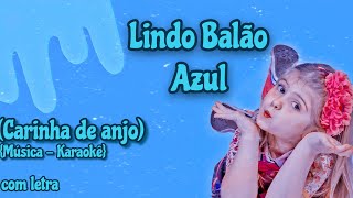 Música  Lindo balão Azul Carinha de anjo Karaokê com letra [upl. by Schrick56]