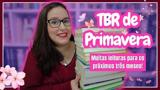 TBR DE PRIMAVERA  Muitos livros que quero ler nos próximos três meses [upl. by Blumenthal359]