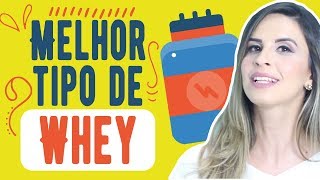 Qual melhor Whey Como escolher o melhor tipo 🤔 [upl. by Lleraj156]