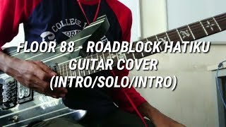 Floor 88  Roadblock Hatiku Guitar Cover [upl. by Cleodel]