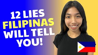 12 Lies FILIPINAS Will Tell YOU  Do You Know What They Are [upl. by Vonnie135]