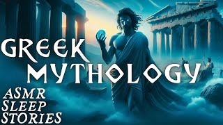 GREEK Myths amp Legends The Gods Of Ancient Greece  Greek Mythology ASMR  Fantasy Bedtime Stories [upl. by Gilson]