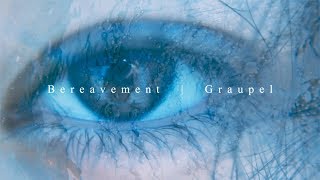 Graupel  Bereavement Official MV [upl. by Koziarz]