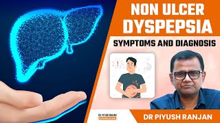 Non Ulcer Dyspepsia क्या होता है  Non Ulcer Dyspepsia Symptoms and Diagnosis  Dr Piyush Ranjan [upl. by Gershom]