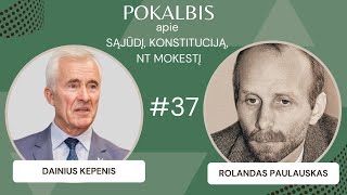 Rolandas Paulauskas Apie Sąjūdį Konstituciją NT mokestį Dainius Kepenis Pasitarkime 37 [upl. by Christean]