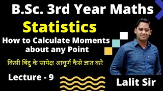 Statistics BSc 3rd Year  How to Calculate Moments about given point  Central Moment  Lecture 9 [upl. by Routh]