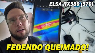 AS MEMÓRIAS FORAM TÃO USADAS PARA MINERAÇÃO QUE ESTÃO FEDENDO QUEIMADO ELSA RX580 DO ALIEXPRESS [upl. by Rolo]