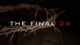 The Final 24 The Praetorium 32424  Liberty Square Church [upl. by Ehcar57]