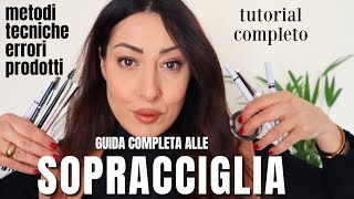 SOPRACCIGLIA PERFETTE  ERRORI METODI PRODOTTI E TECNICHE  Come disegnare le sopracciglia [upl. by Demona80]