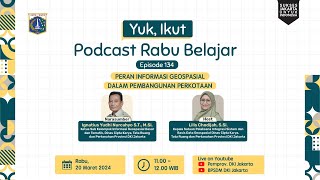 Podcast Rabu Belajar Episode 134 quotPeran Informasi Geospasial dalam Pembangunan Perkotaanquot [upl. by Eignat16]