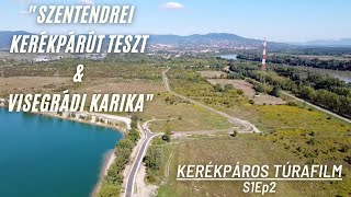 🚴‍♂️quotSzentendrei kerékpárút teszt amp Visegrádi karikaquot ☀️ Kerékpáros túrafilm S1Ep2 [upl. by Brenan]