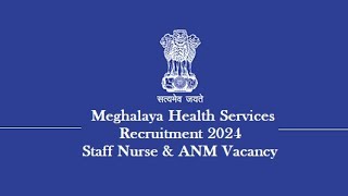 Meghalaya Health Services Recruitment 2024Staff Nurse amp ANM VacancyKnaeMasibo [upl. by Ecahc]