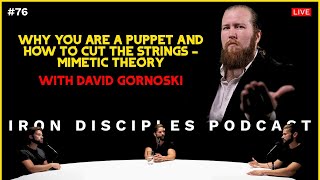 92 Why You Are A Puppet And How To Cut The Strings  Mimetic Theory W David Gornoski [upl. by Adnarym]