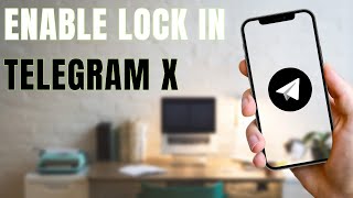 How to Enable Lock in Telegram X  Turn On Telegram X Lock [upl. by Ecinad]