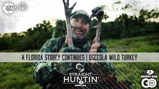 The Florida Storey Continues Osceola Wild Turkey  Straight Huntin [upl. by Nicolai]